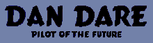 Dan Dare, Pilot of the Future