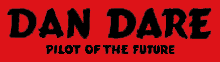 Dan Dare, Pilot of the Future